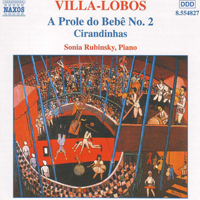 Heitor Villa-Lobos - Piano Music, vol. 2: A Prole do Bebe No. 2 / Cirandinhas (Sonia Rubinsky)