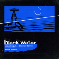     - Black water (Split)