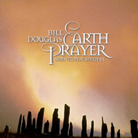 Bill Douglas - Earth Prayer - Ars Nova Singers