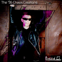 Liquid G. - The '96 Chaos Creations (The Unpublished Songs)