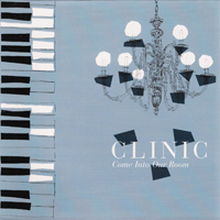 Clinic - Come Into Our Room (Single)