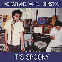 Jad Fair - It's Spooky (feat. Daniel Johnston)