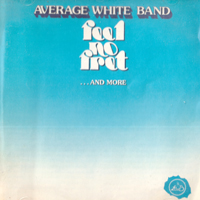 Average White Band - Feel No Fret (...And More) [Remastered 2019]