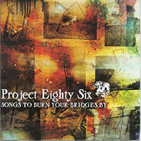 Project 86 - Songs To Burn Your Bridges By