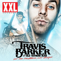 Travis Barker - XXL Presents: Let the Drummer Get Wicked - Travis Barker & Whoo Kid (Mixtape)