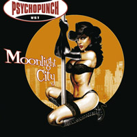 Psychopunch - Moonlight City (CD 1)
