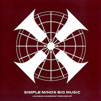 Simple Minds - Big Music (Johnson Somerset Remixes EP)