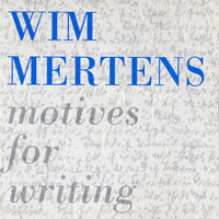 Wim Mertens - Motives For Writing