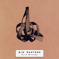 Wim Mertens - Alle Dinghe (CD 2)