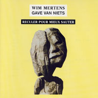 Wim Mertens - Gave Van Niets, Part IV  Reculer Pour Mieux Sauter (CD 1)