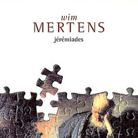 Wim Mertens - Jeremiades