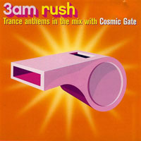 Cosmic Gate - 3AM Rush (Trance Anthems In The Mix with Cosmic Gate)