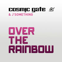 Cosmic Gate - Cosmic Gate & J'Something - Over The Rainbow (EP)
