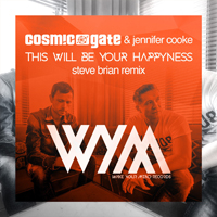 Cosmic Gate - This Will Be Your Happyness (Steve Brian Remix) [Single]