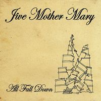 Jive Mother Mary - All Fall Down