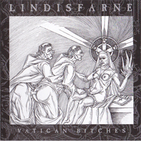 Lindisfarne (RUS) - Vatican Bitches