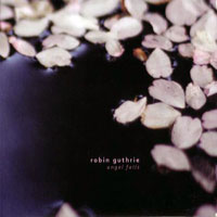 Robin Guthrie - Angel Falls [EP]