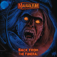 Mausoleum (USA) - Back From The Funeral