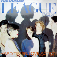 Human League - Hard Times / Love Action (I Believe In Love)