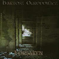 Bartosz Ogrodowicz - Forsaken