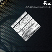 Fink - Perfect Darkness/Berlin Sunrise