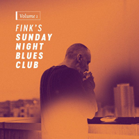 Fink - Fink's Sunday Night Blues Club, Vol. 1