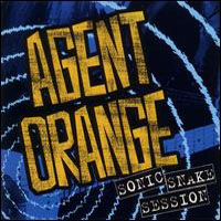 Agent Orange - Sonic Snake Session