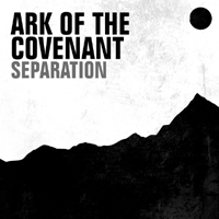 Ark Of The Covenant - Separation