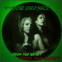 Shadow Project - From The Heart