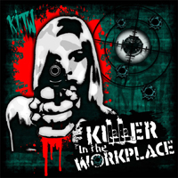 Killer In The Workplace - Killer In The Workplace