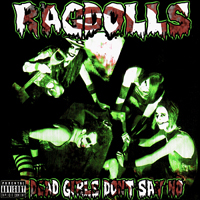 Ragdolls (SWE) - Dead Girls Don't Say No