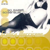 Ennio Morricone - So Sweet, So Sensual - Erotica Morricone