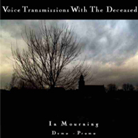 Voice Transmissions With The Deceased - In Mourning (Demo)