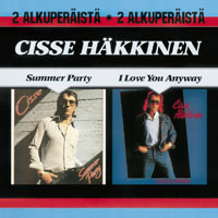 Cisse Hakkinen - Summer Party, 1979 + I Love You Anyway, 1985