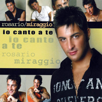 Rosario Miraggio - Io canto a te