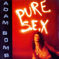 Adam Bomb - Pure S.E.X.