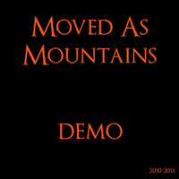 Moved As Mountains - Demo (2010-2011)