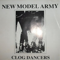 New Model Army - Clog Dancers (Single)