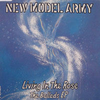 New Model Army - Living In The Rose (The Ballads EP)