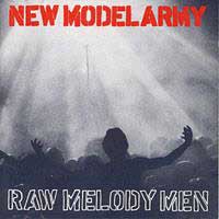 New Model Army - Raw Melody Men