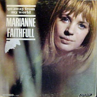 Marianne Faithfull - Go Away From My World