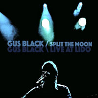 Gus Black - Split The Moon (Live at Lido)