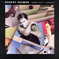 Robert Palmer - Addictions, Vol. 1