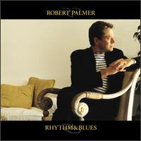 Robert Palmer - Rhytm & Blues