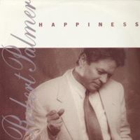 Robert Palmer - Happiness (Single)