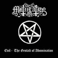 Mütiilation - Evil - The Gestalt of Abomination (Demo)
