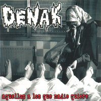 Denak - Aquellos A Los Que Nadie Quiere / Untitled (Split)