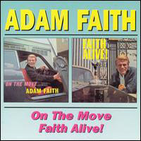 Adam Faith - On The Move/Faith Alive!