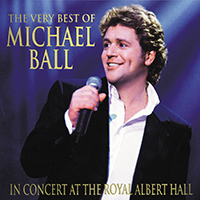 Michael Ball - The Very Best Of Michael Ball In Concert At The Royal Albert Hall