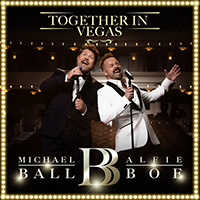 Michael Ball - Together In Vegas (feat. Alfie Boe)